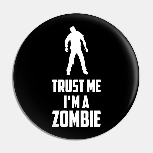 Trust Me I'm A Zombie Pin by Ramateeshop