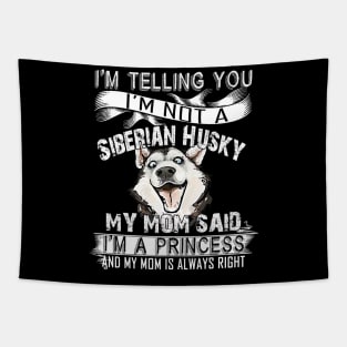 I'm telling you i'm not a siberian husky Tapestry