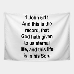 1 John 5:11  King James Version (KJV) Gift Tapestry