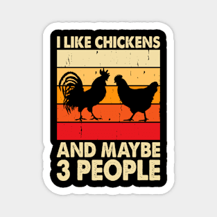 I Like Chickend And Maybe 3 People T Shirt For Women Men Magnet