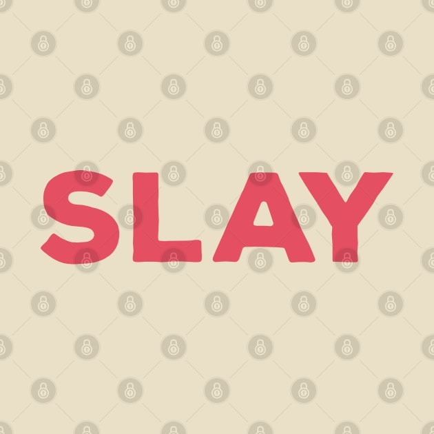 SLAY by Dopamine Creative