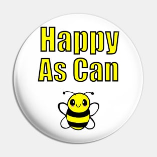 Happy as can bee Pin