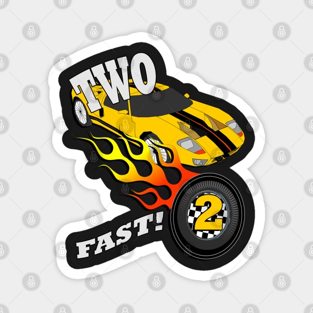 Birthday for 2 Year Old, Two Fast! Cool Race Car Custom Graphic for A 2 Yr Old Boy or Girl Racing Magnet by tamdevo1