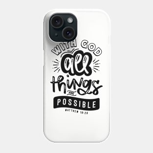 With God All Things Are Possible Phone Case