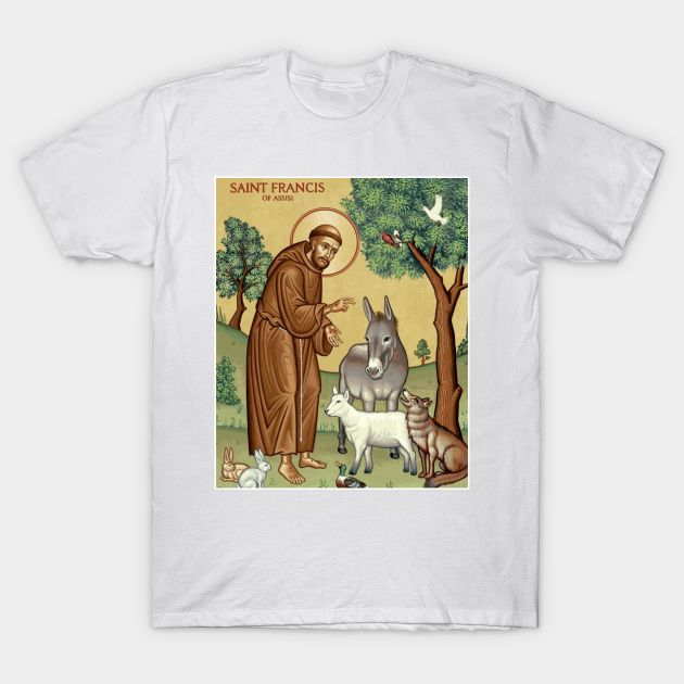 St. Francis of Assisi - Patron Saint of Animals - Christian - T-Shirt | TeePublic St. Francis of Assisi - Patron Saint of Animals - Christian - T-Shirt | TeePublic
