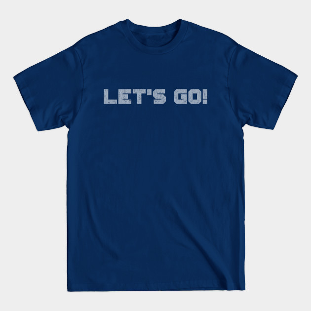 Disover Let's Go - Go Team - T-Shirt