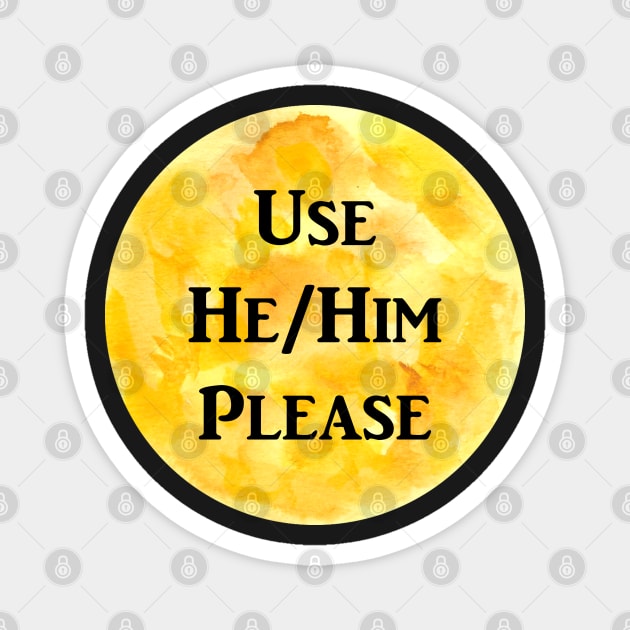 He/Him Please (yellow) Magnet by jazmynmoon