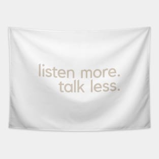 Listen More Talk Less Tapestry