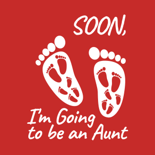 I'm Going to be an aunt T-Shirt