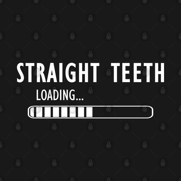 Orthodontist - Straight Teeth Loading by KC Happy Shop