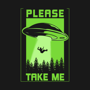 Please, Take Me Ovni Abduction T-Shirt