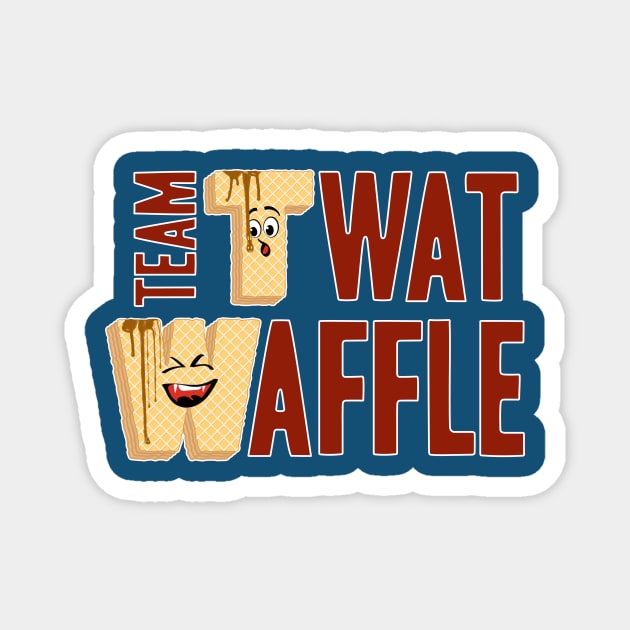 Team Twat-Waffle Magnet by Rick Gualtieri