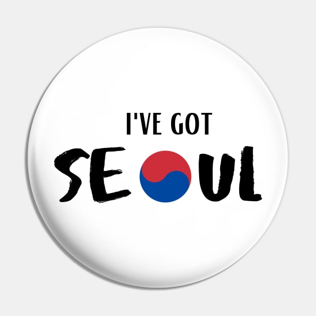 I've Got Seoul Pin by e s p y