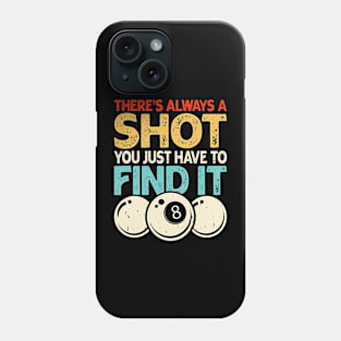 There's Always A Shot You Just Have To Find It T shirt For Women Phone Case