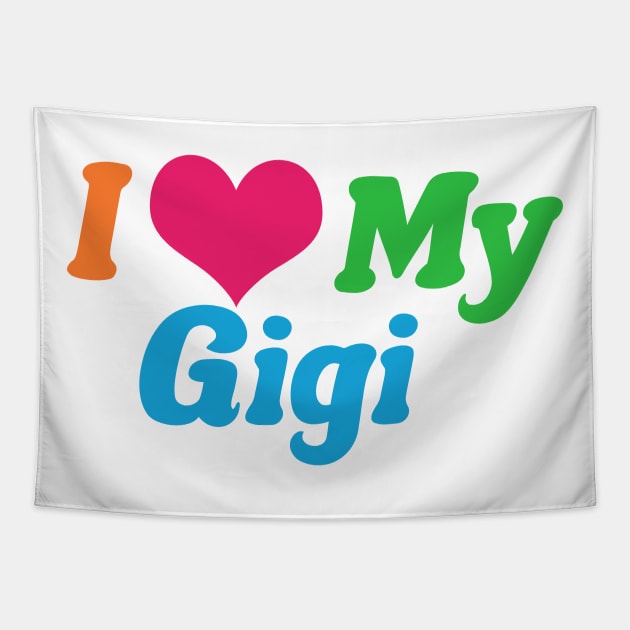 I Love My Gigi Tapestry by epiclovedesigns