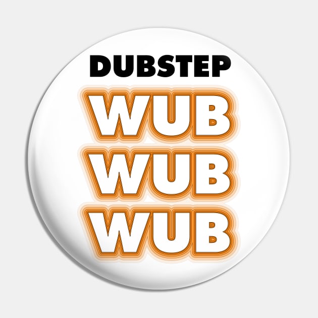 Dubstep Wub Wub Wub Pin by suranyami