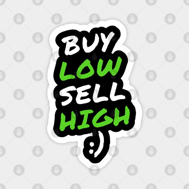 Buy Low, and Sell High Magnet by Trader Shirts