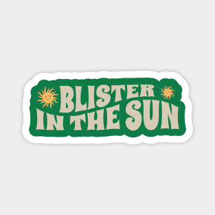 Blister In The Sun - retro type Magnet