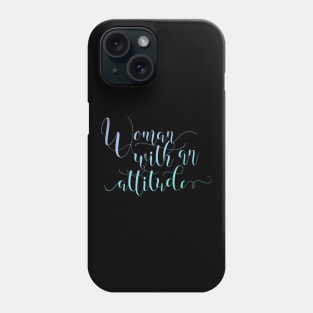 Woman with an Attitude Quotes for Women Gifts Phone Case