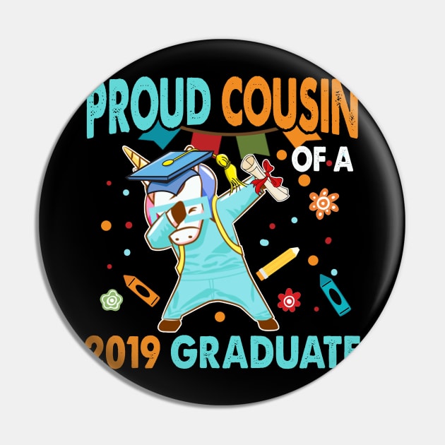 Proud Cousin of a 2019 Graduate Shirt Dabbing Unicorn Pin by Kaileymahoney