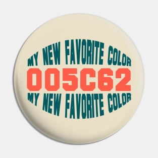 my new favorite color funny themed graphic design in college Pin