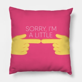 Sorry, I'm a little shy, index fingers touching nervous emoticon Pillow