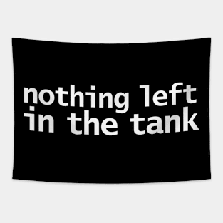 Nothing Left in the Tank Tapestry