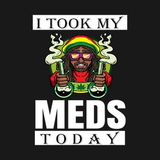 I Took My Meds Today T-Shirt