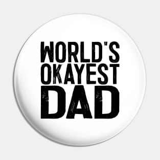 World's Okayest Dad Pin