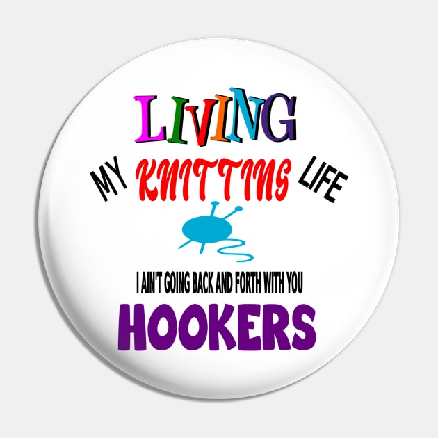 Living My Knitting Life Pin by JustCasss