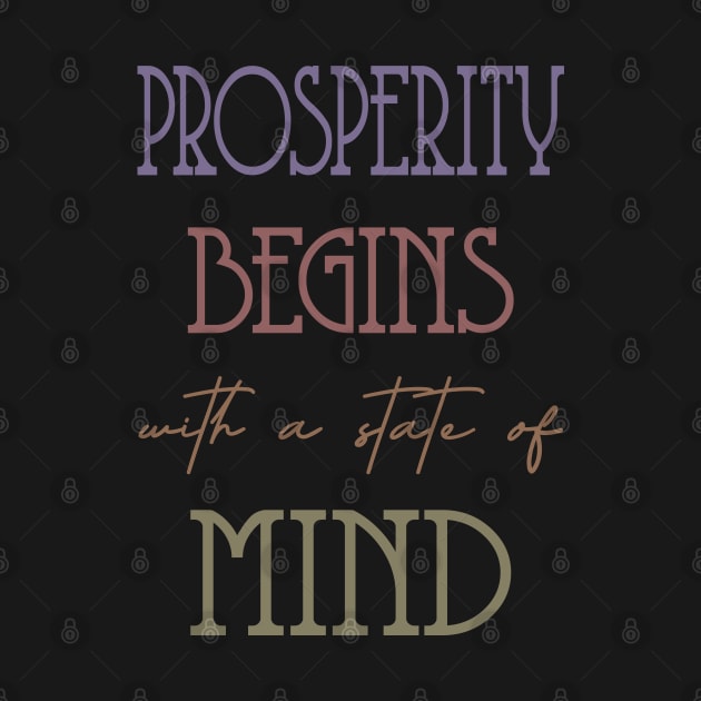 Prosperity begins with a state of mind, Successfully by FlyingWhale369