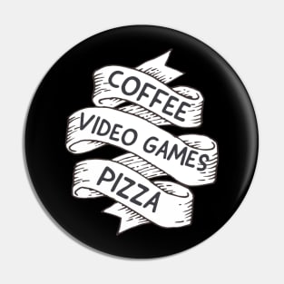 Coffee,  video games, pizza Pin