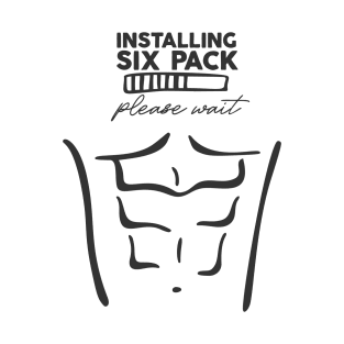 Installing Six Pack Please Wait T-Shirt