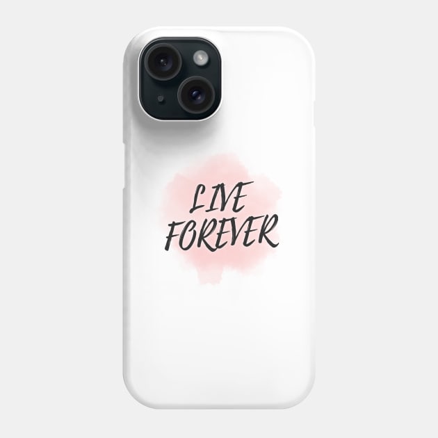 Live Forever Phone Case by Variant Designer