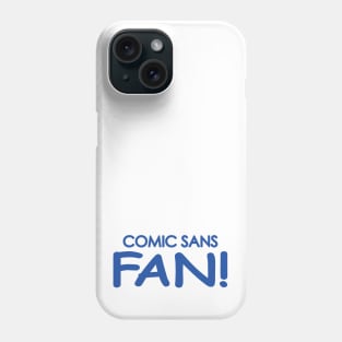 Comic Sans Fan in Royal Blue Phone Case