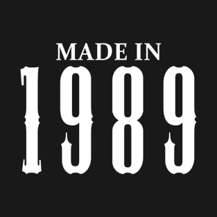 Made in 1989 year | Simple White T-Shirt