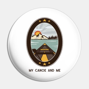 My Canoe and Me Pin