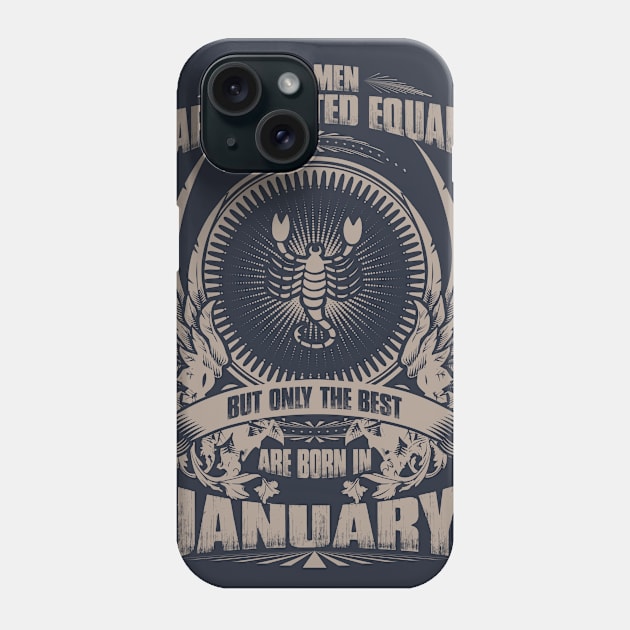 All Men are created equal, but only The best are born in January - Scorpio Phone Case by variantees