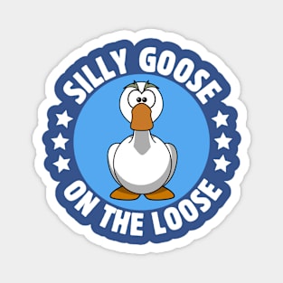 Silly Goose On The Loose Magnet