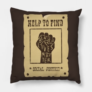 retro missing/wanted poster: help find social justice | black lives matter | black power fist Pillow