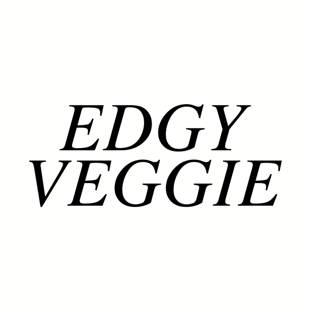 Edgy Veggie by slogantees