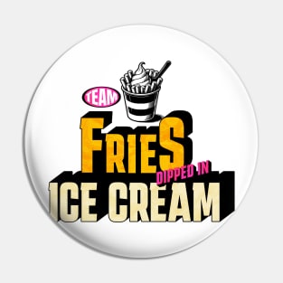 Fries dipped in ice cream! Pin