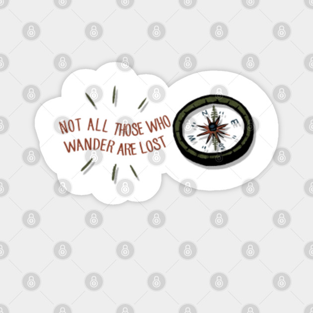 Not All Those Who Wander Are Lost Compass Camping Camping Sticker Teepublic Uk
