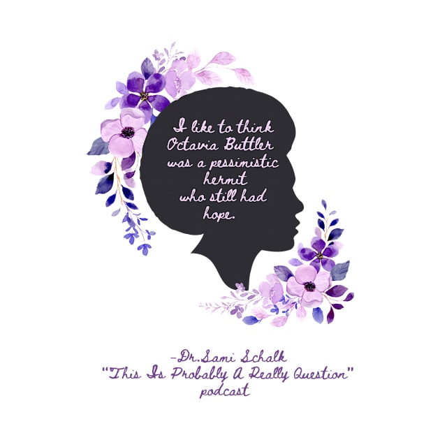 Octavia Butler by ReallyWeirdQuestionPodcast