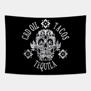 CBD Oil Tacos Tequila Day Of The Dead Sugar Skull Shirt Tapestry