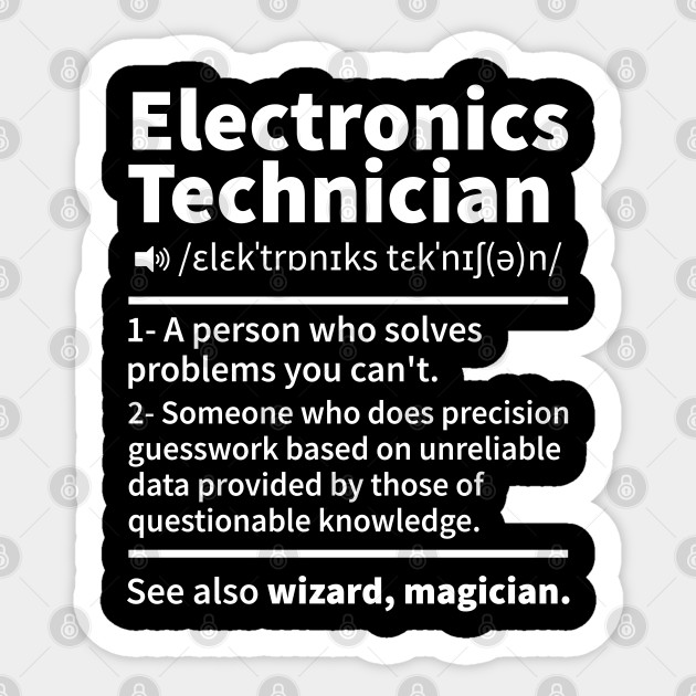 Electronics Technician Funny Definition - Electronics Technician Funny Definition - Sticker