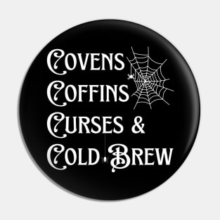 Covens Coffins Curses and Cold Brew Goth Halloween Vintage Pin