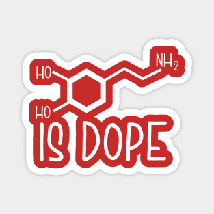 Dopamine (molecule) is Dope Magnet
