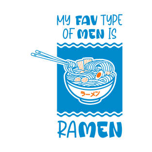 My fav type of men, is ramen T-Shirt