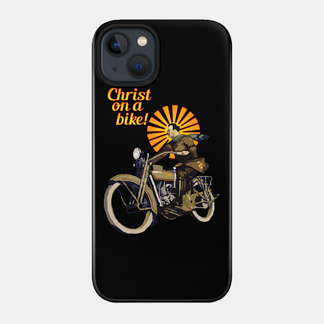 Christ on a Bike - Christ - Phone Case